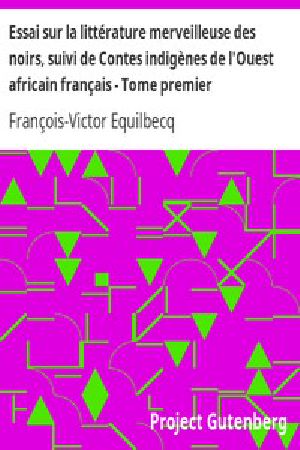 [Gutenberg 15458] • Essai sur la littérature merveilleuse des noirs, suivi de Contes indigènes de l'Ouest africain français - Tome premier